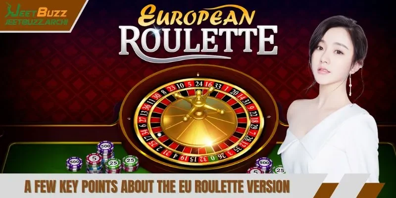 A few key points about the EU roulette version