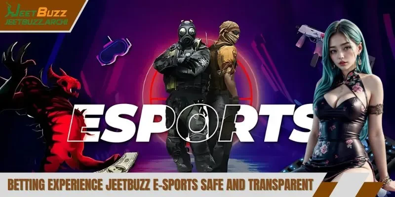 Betting experience Jeetbuzz E-Sports safe and transparent
