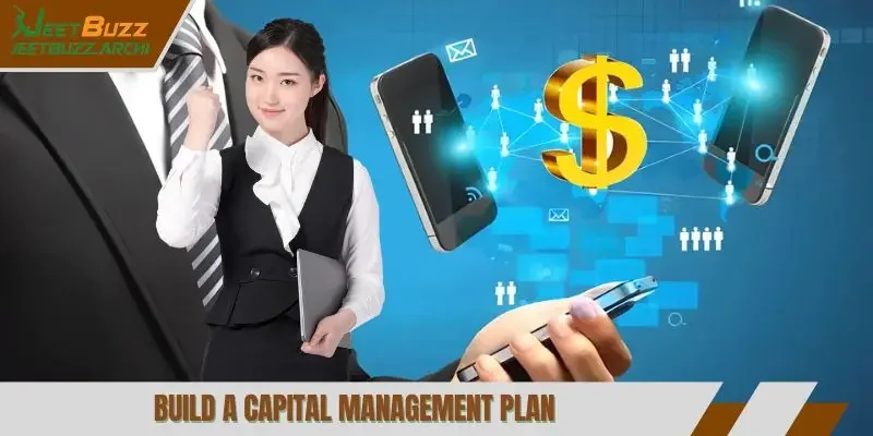Build a capital management plan