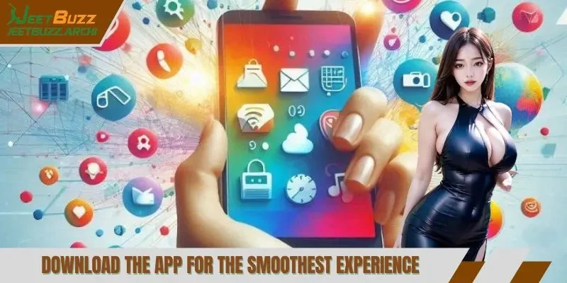 Download the app for the smoothest experience