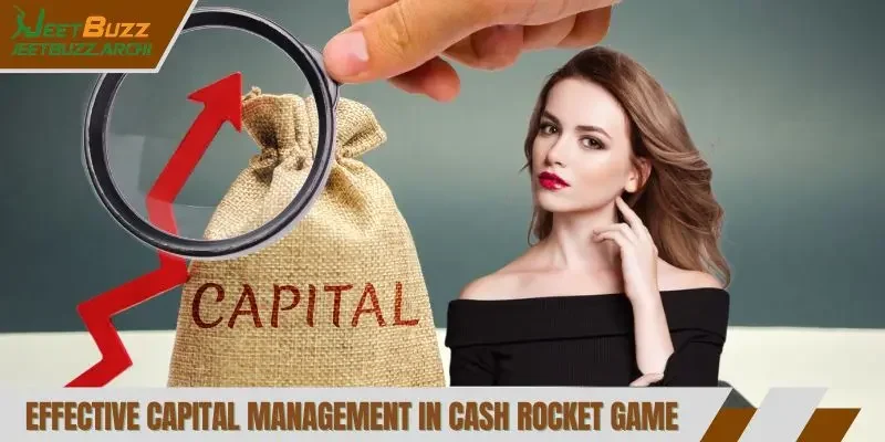Effective capital management in cash rocket game