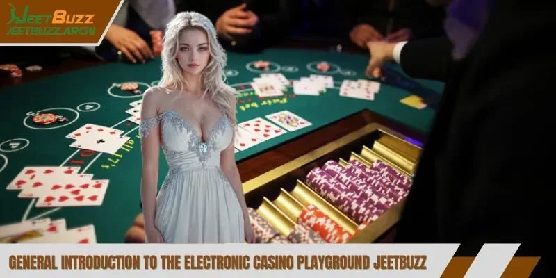 General introduction to the electronic casino playground JeetBuzz