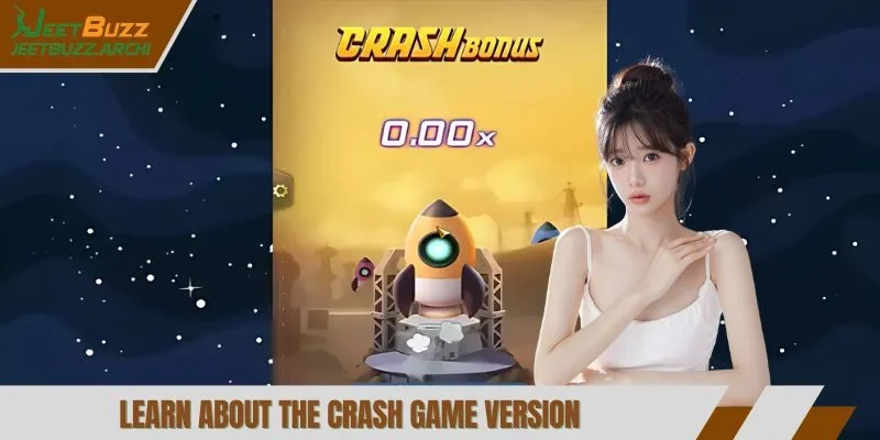 Learn about the crash game version