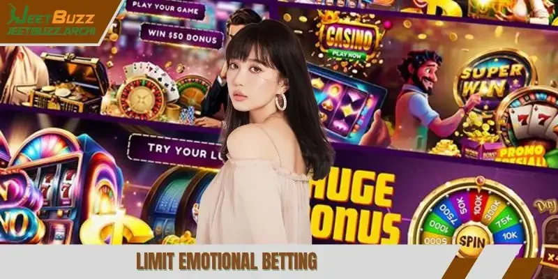 Limit emotional betting