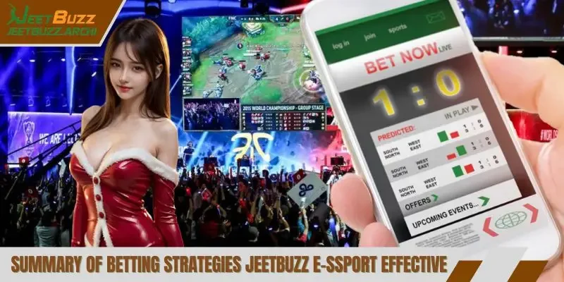 Summary of betting strategies JeetBuzz E-SSport effective
