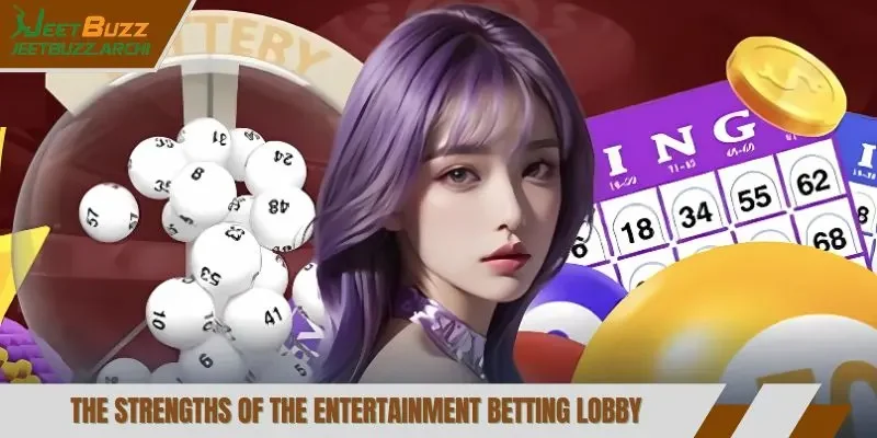 The strengths of the entertainment betting lobby